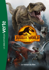 Jurassic World, Le monde d'après - Le roman du film
