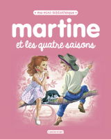 Ma mini bibliothèque Martine - Martine et les quatre saisons