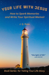 Your Life with Jesus: How to Spark Memories and Write Your Spiritual Memoir