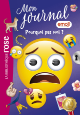 Emoji TM mon journal 13 - Pourquoi pas moi ?
