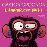 Gaston Grognon en BD - L'amour, c'est nul !