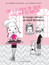 Die Kulinarische Reise Der Mimi Bonbon - Le voyage culinaire de Mimi Bonbon
