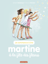 Je commence à lire avec Martine (Tome 60) - Martine à la fête des fleurs