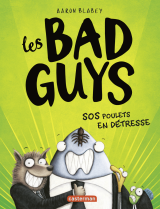 Les Bad Guys (Tome 2)  - SOS Poulets en détresse