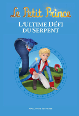 Le Petit Prince - L'Ultime Défi du Serpent