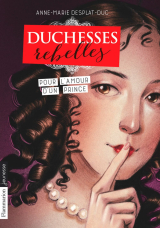 Duchesses rebelles (Tome 3) - Pour l'amour d'un prince