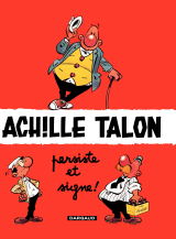Achille Talon - Tome 3 - Achille Talon persiste et signe