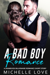 A Bad Boy Romance: A Shameless Billionaire Romance Short Story
