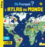 Dis pourquoi Atlas du monde