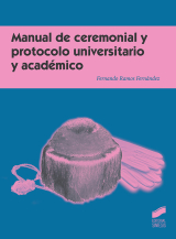 Manual de ceremonial y protocolo universitario y académico