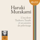 L'Incolore Tsukuru Tazaki et ses années de pèlerinage