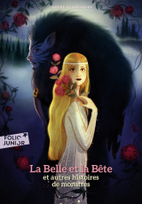 La Belle et la Bête et autres histoires de monstres (édition enrichie)