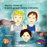 Martin, Victor et le petit garçon «extra-ordinaire»