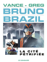 Bruno Brazil - Tome 4 - La Cité pétrifiée