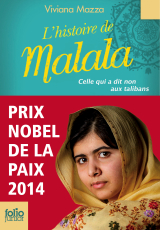L'histoire de Malala. Celle qui a dit non aux talibans (Prix Nobel de la paix 2014)