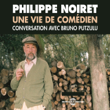 Philippe Noiret. Une vie de comédien