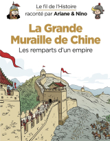 Le fil de l'Histoire raconté par Ariane &amp; Nino - tome 14 - La Grande Muraille de Chine