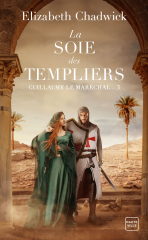 Guillaume le Maréchal, T3 : La Soie des Templiers