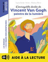 L'incroyable destin de Van Gogh, peintre de la lumière - Lecture aidée