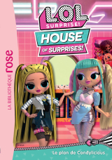 L.O.L. Surprise ! House of Surprises 09 - Le plan de Candylicious