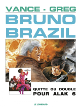 Bruno Brazil - Tome 9 - Quitte ou double pour Alak 6