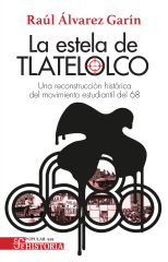 La estela de Tlatelolco. Una reconstrucción histórica del Movimiento estudiantil del 68