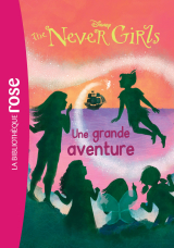 The Never Girls 08 - Une grande aventure