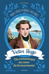 Victor Hugo, un romantique au cœur de la tourmente