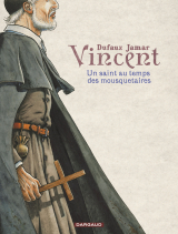 Vincent - Un saint au temps des mousquetaires