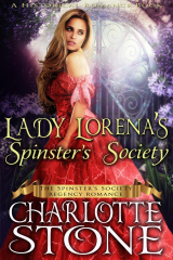 Historical Romance: Lady Lorena’s Spinster’s Society A Lady's Club Regency Romance