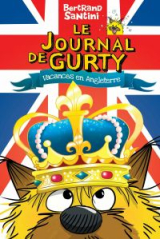 Le Journal de Gurty (Tome 10) - Vacances en Angleterre