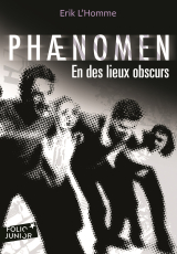 Phaenomen (Tome 3) - En des lieux obscurs