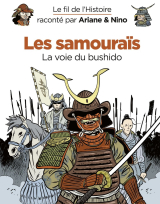 Le fil de l'Histoire raconté par Ariane &amp; Nino - tome 18 - Les samouraïs
