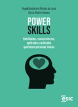 Power skills. Habilidades, conocimientos, aptitudes y actitudes que hacen personas únicas