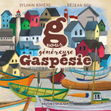 G pour généreuse Gaspésie