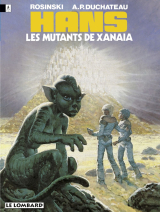 Hans - Tome 3 - Les Mutants de Xanaïa