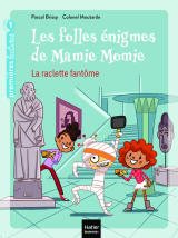 Les folles énigmes de Mamie Momie - La raclette fantôme GS/CP 5/6 ans