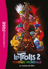 Trolls 2 : Tournée mondiale - Le roman du film