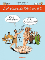 L'Histoire de l'Art en BD (Tome 1) - De la préhistoire... à la Renaissance !