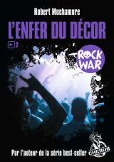 Rock War (Tome 2) - L'enfer du décor