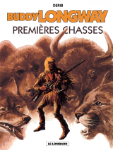 Buddy Longway - Tome 9 - Premières chasses