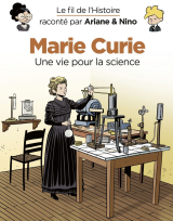 Le fil de l'Histoire raconté par Ariane &amp; Nino - Marie Curie