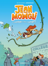 Jean-Mowgli - Tome 1 - Le collège, c'est la jungle !
