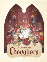 Dans les Cuisines de l'Histoire - Tome 1 - À la table des chevaliers