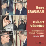 Rony Brauman - Hubert Védrine. Entretiens avec Patrick Frémeaux