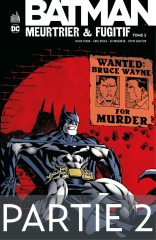 Batman - Meurtrier &amp; fugitif - Tome 2 - Partie 2