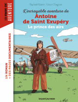 L'incroyable destin d'Antoine de Saint-Exupéry, le prince des airs