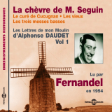 Les Lettres de mon Moulin (Volume 1) - La chèvre de Monsieur Seguin - Le curé de Cucugnan - Les vieux - Les trois messes basses