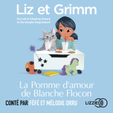 Liz et Grimm - La Pomme d'amour de Blanche Flocon
