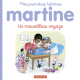 Mes premières histoires Martine - Martine, un merveilleux voyage